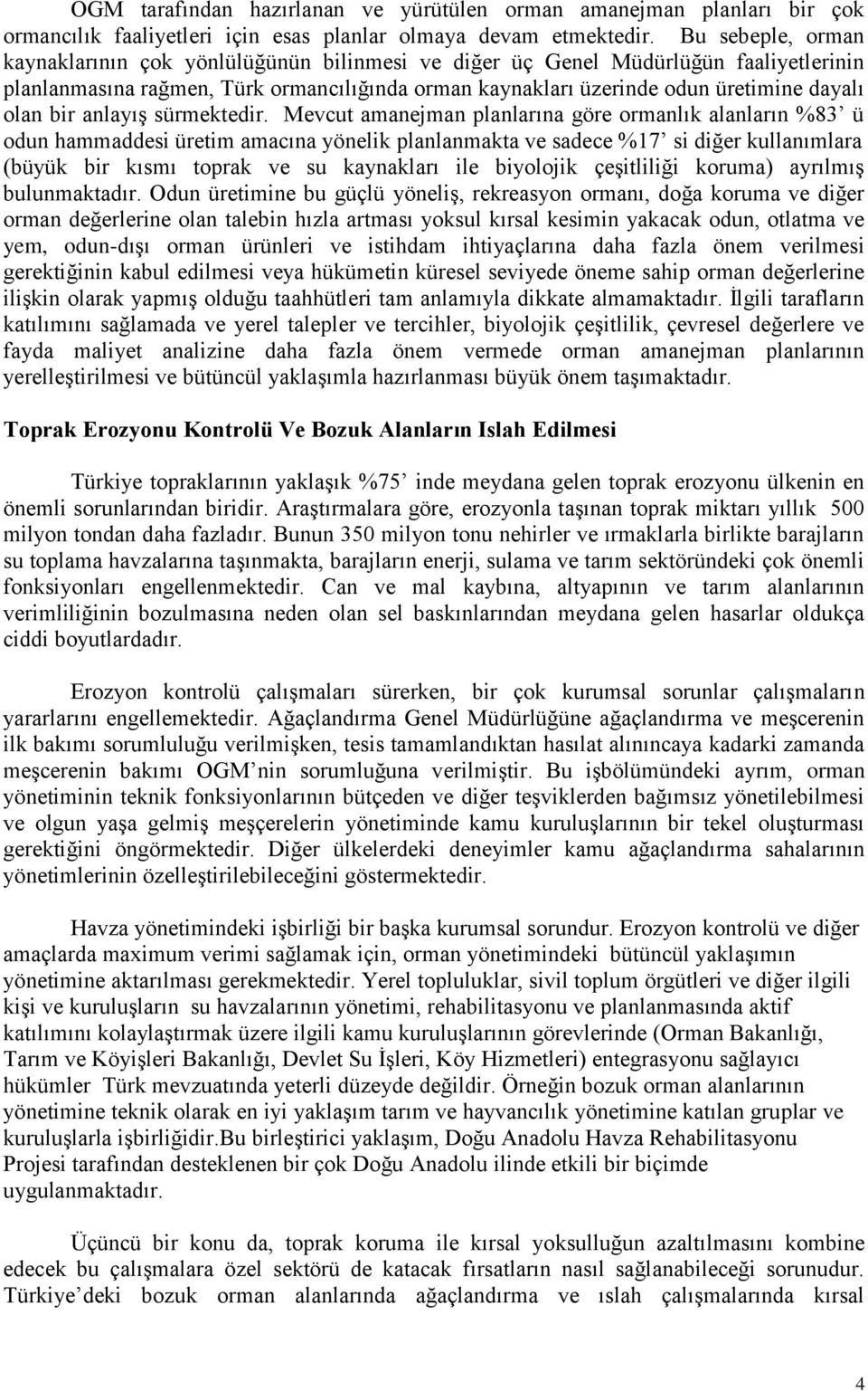 bir anlayış sürmektedir.