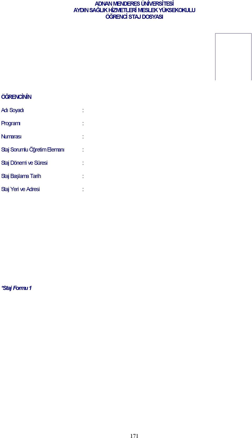 Programı : Numarası : Staj Sorumlu Öğretim Elemanı : Staj