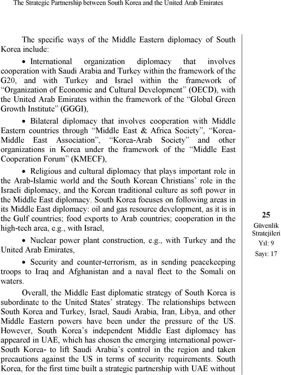 Arab Emirates within the framework of the Global Green Growth Institute (GGGI), Bilateral diplomacy that involves cooperation with Middle Eastern countries through Middle East & Africa Society,