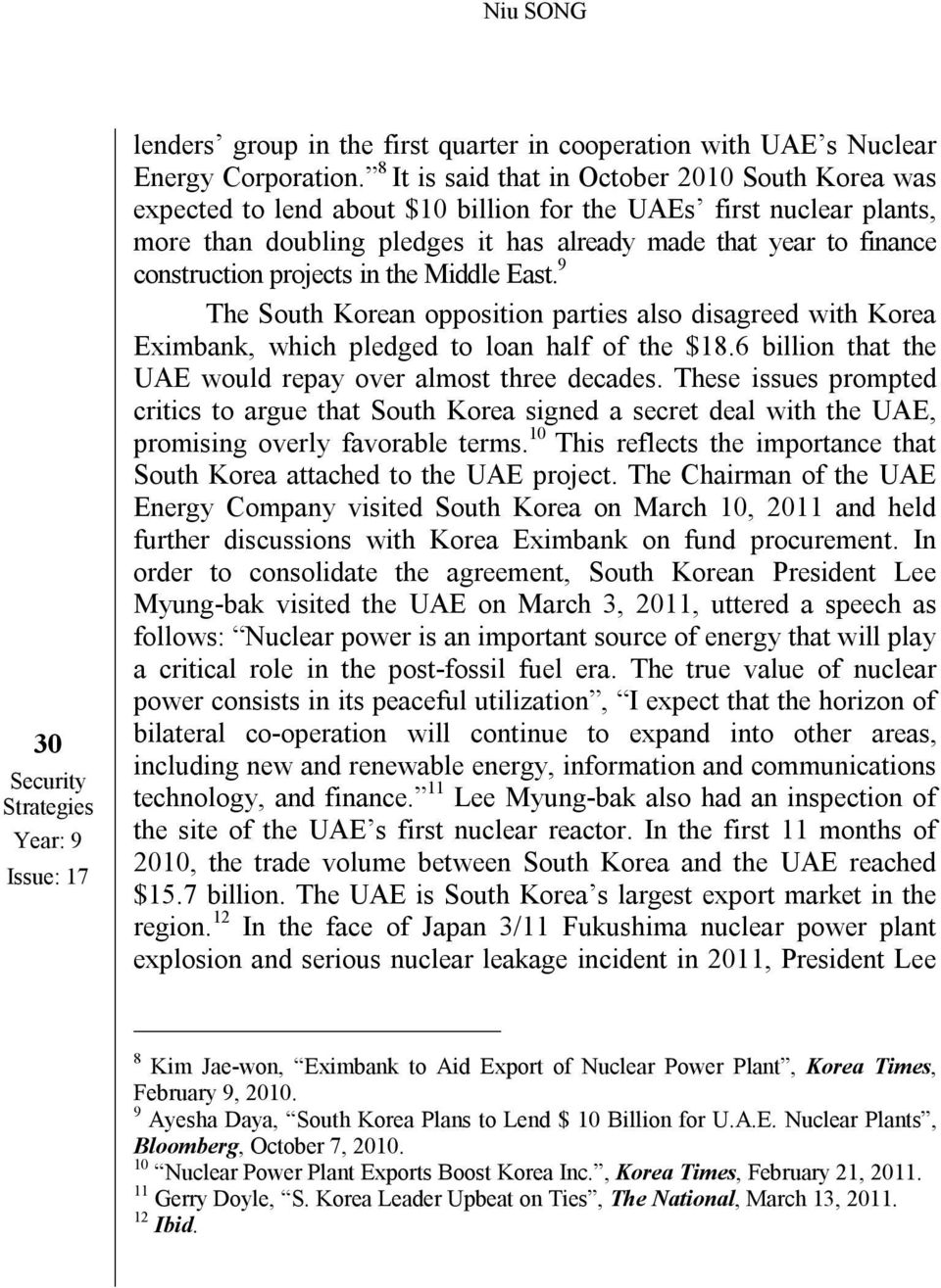 construction projects in the Middle East. 9 The South Korean opposition parties also disagreed with Korea Eximbank, which pledged to loan half of the $18.