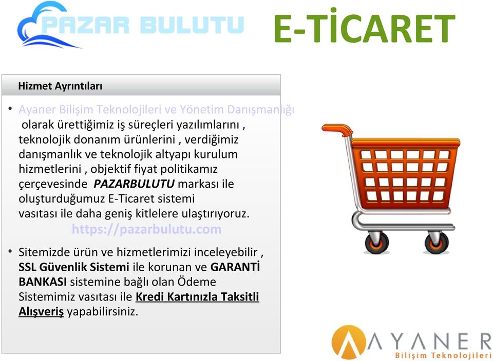 oluşturduğuuz E-Tcrt sst vsıtsı l dh gnş ktllr ulştırıyoruz. https://pzrbulutu.