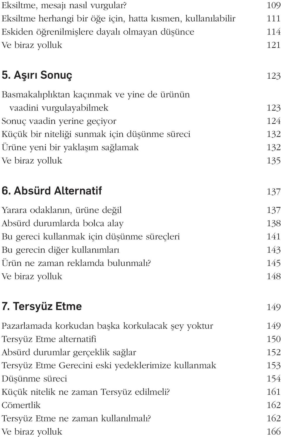 sağlamak 132 Ve biraz yolluk 135 6.