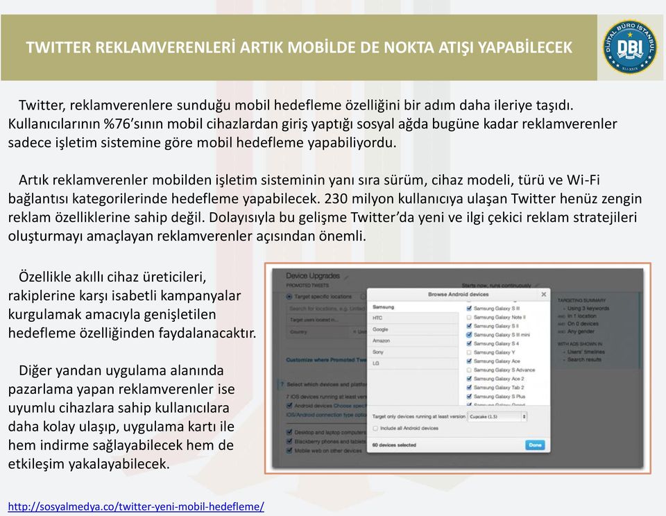 Artık reklamverenler mobilden işletim sisteminin yanı sıra sürüm, cihaz modeli, türü ve Wi-Fi bağlantısı kategorilerinde hedefleme yapabilecek.