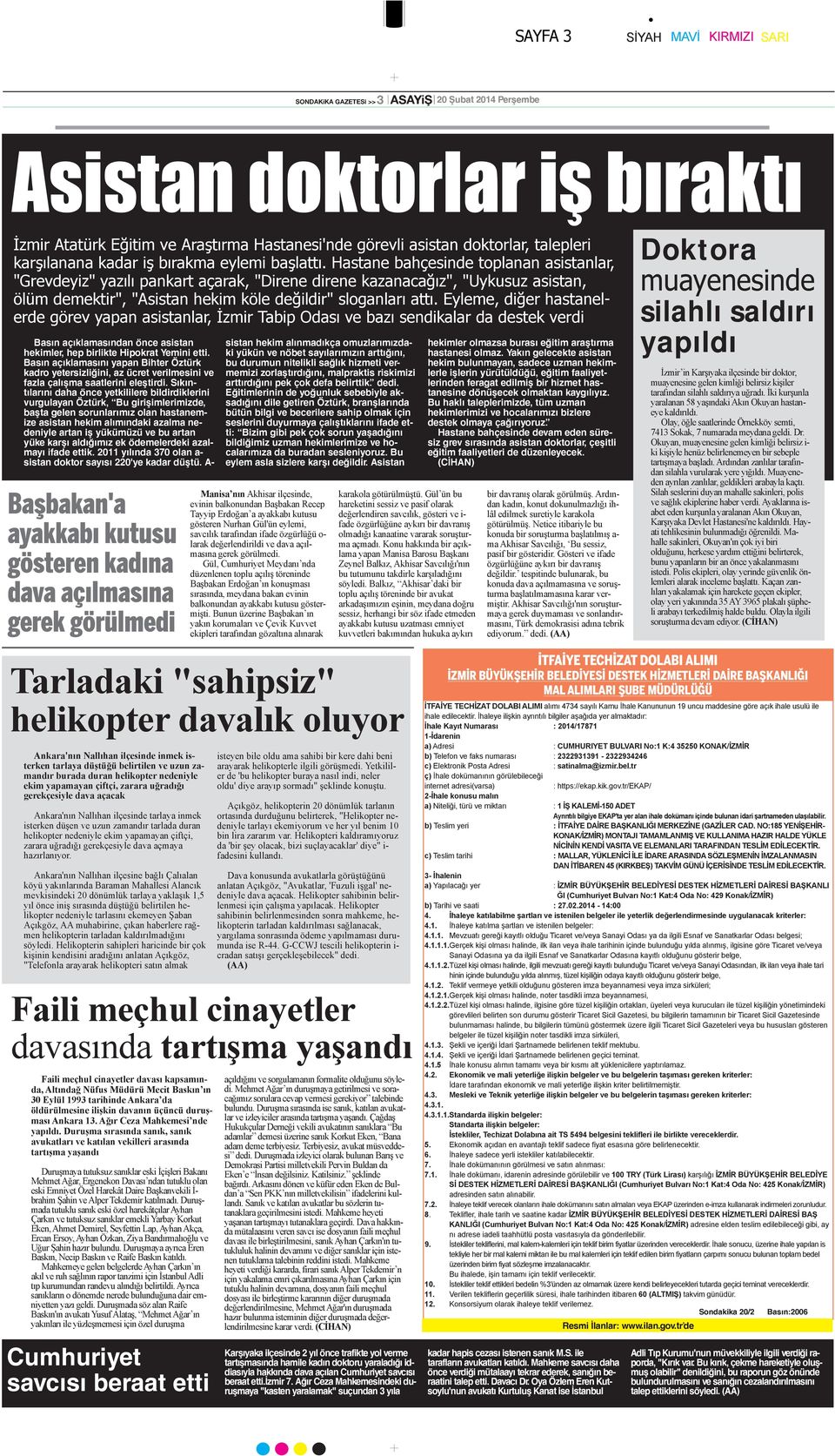 Hastane bahçesinde toplanan asistanlar, "Grevdeyiz" yazılı pankart açarak, "Direne direne kazanacağız", "Uykusuz asistan, ölüm demektir", "Asistan hekim köle değildir" sloganları attı.