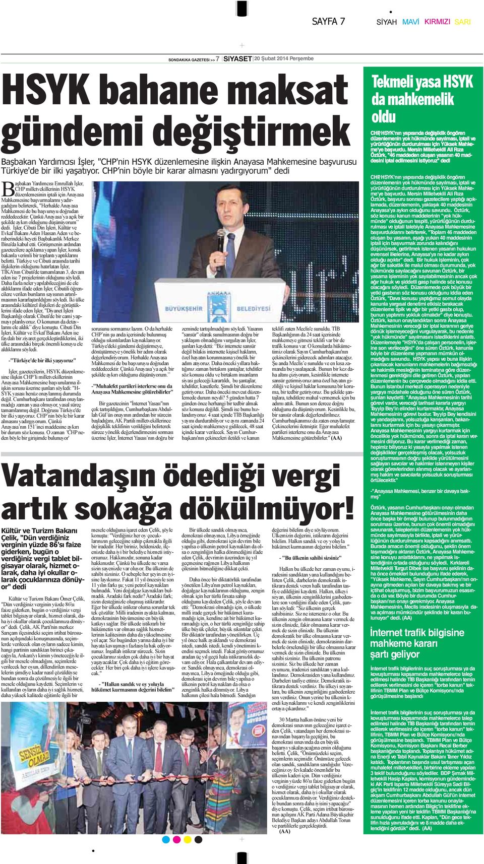 CHP nin böyle bir karar almasını yadırgıyorum" dedi Başbakan Yardımcısı Emrullah İşler, CHP milletvekillerinin HSYK düzenlemesinin iptali için Anayasa Mahkemesine başvurmalarını yadırgadığını