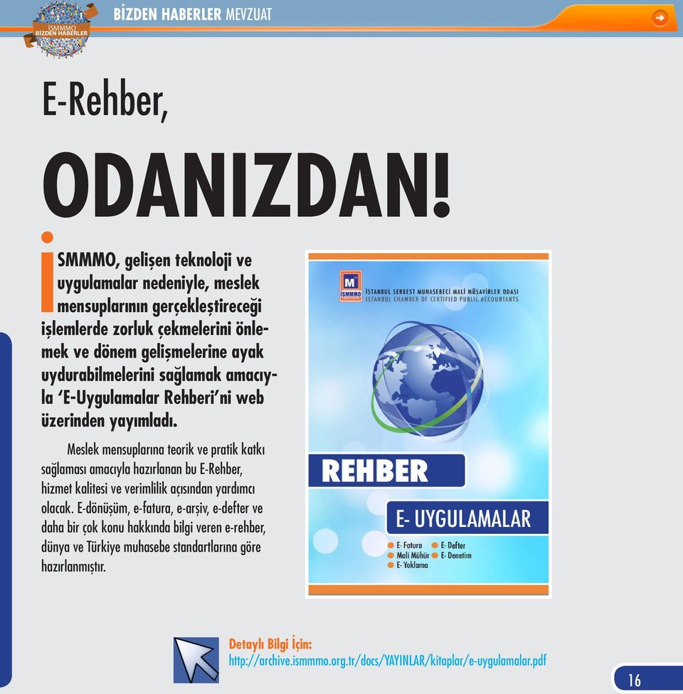 uydurabilmelerini sağlamak amacıyla E-Uygulamalar Rehberi ni web üzerinden yayımladı.