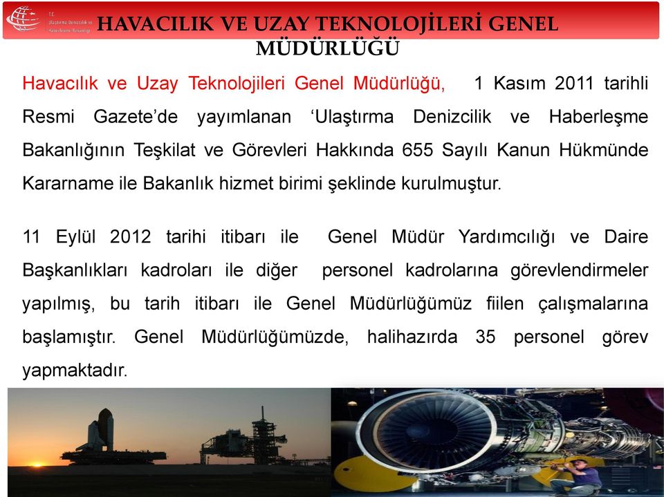 11 Eylül 2012 tarihi itibarı ile Genel Müdür Yardımcılığı ve Daire Başkanlıkları kadroları ile diğer personel kadrolarına