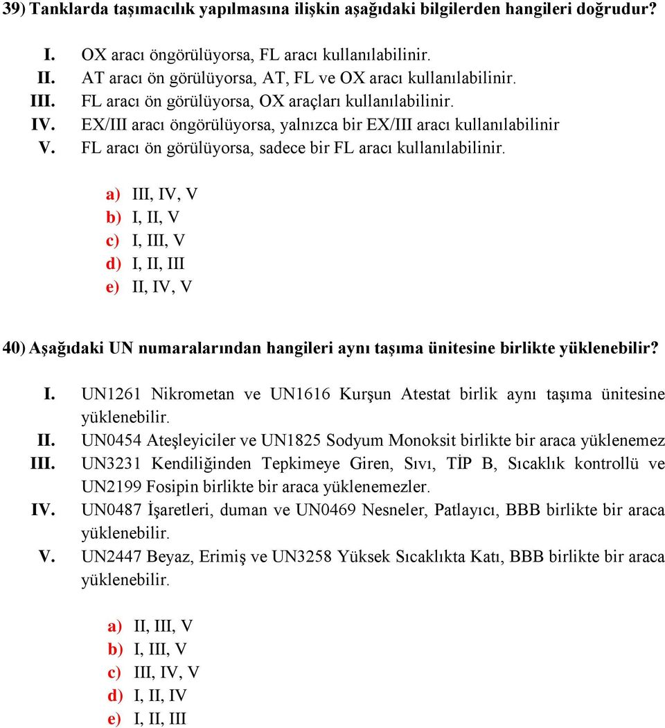 FL aracı ön görülüyorsa, sadece bir FL aracı kullanılabilinir.