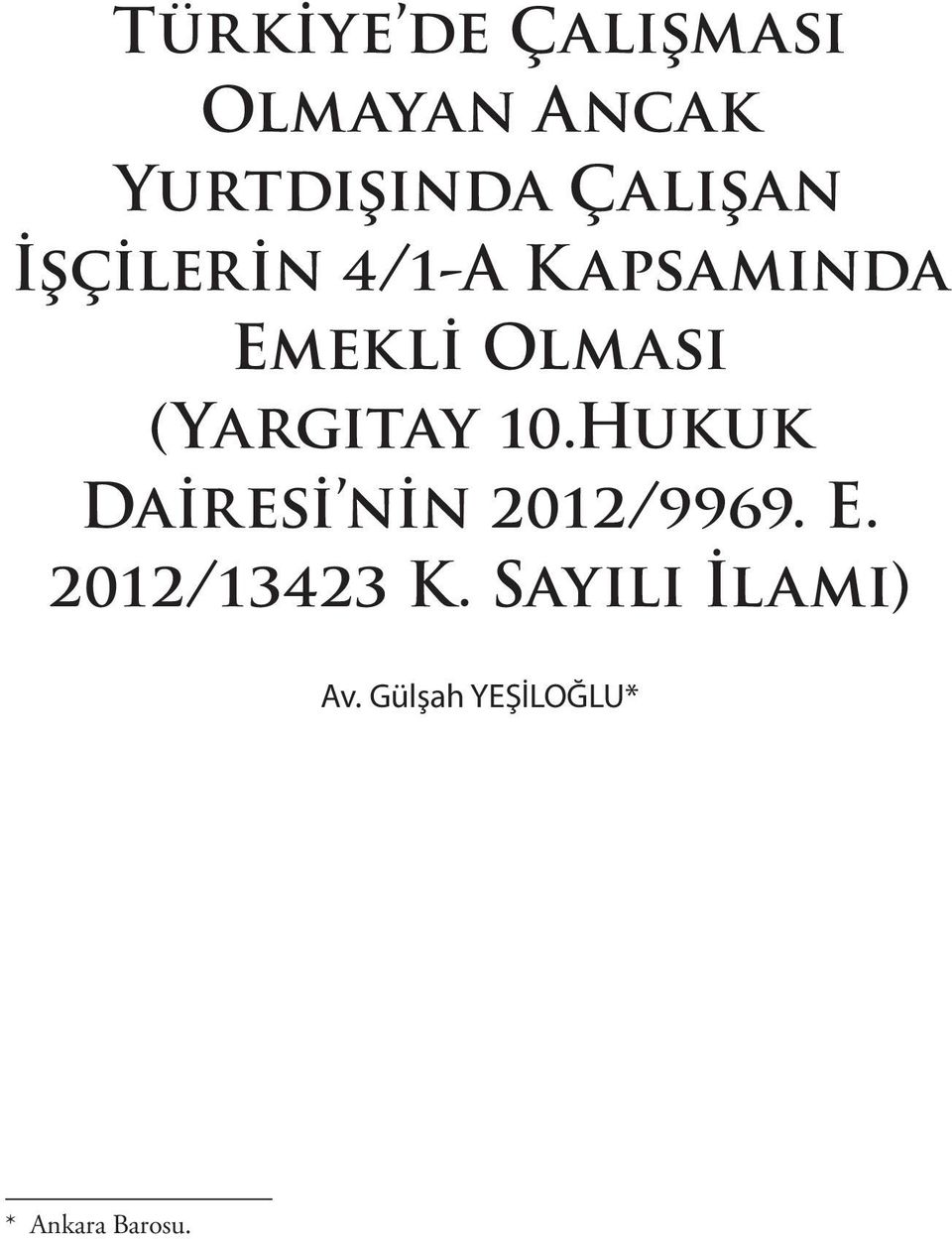 (Yargıtay 10.Hukuk Dairesi nin 2012/9969. E.