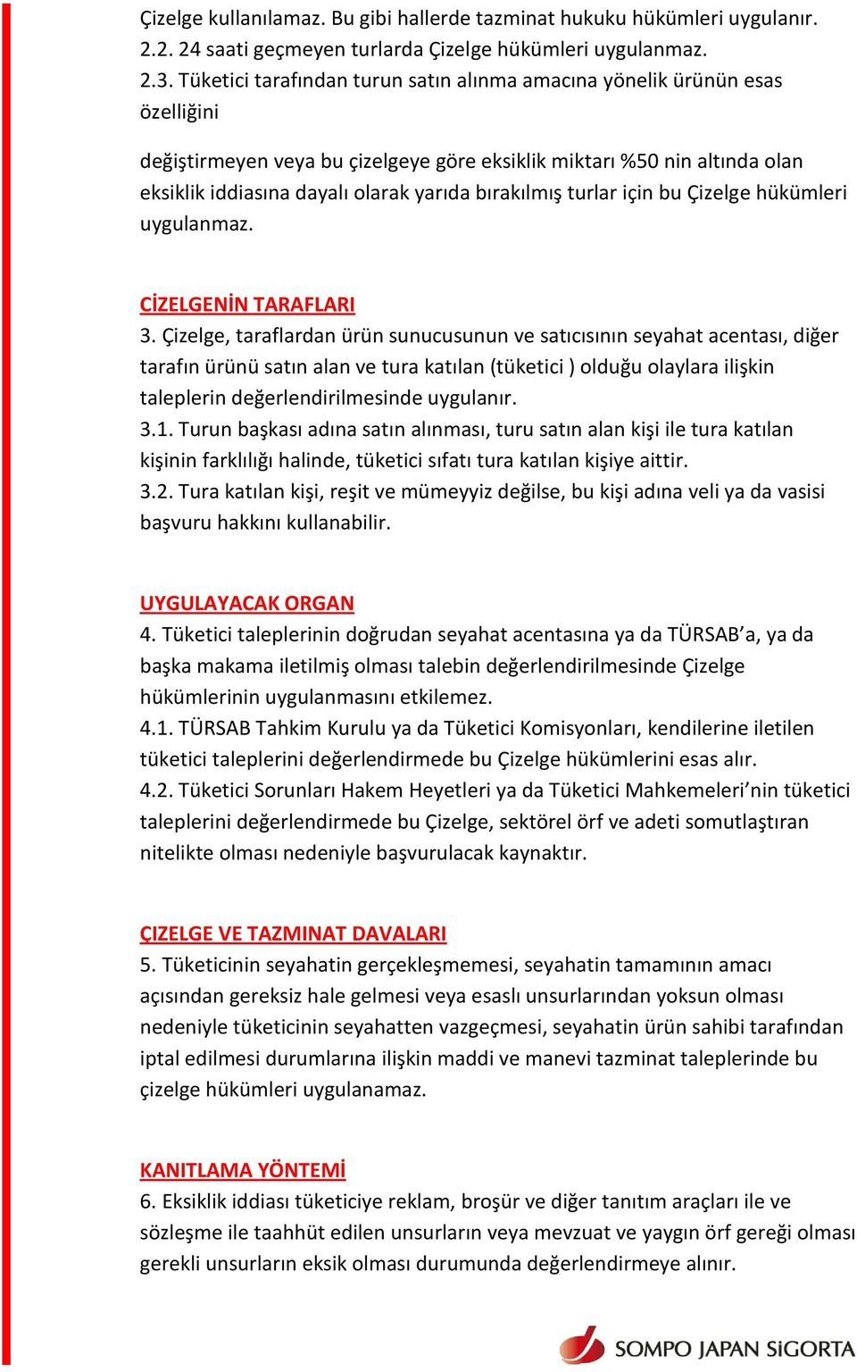 bırakılmış turlar için bu Çizelge hükümleri uygulanmaz. CİZELGENİN TARAFLARI 3.