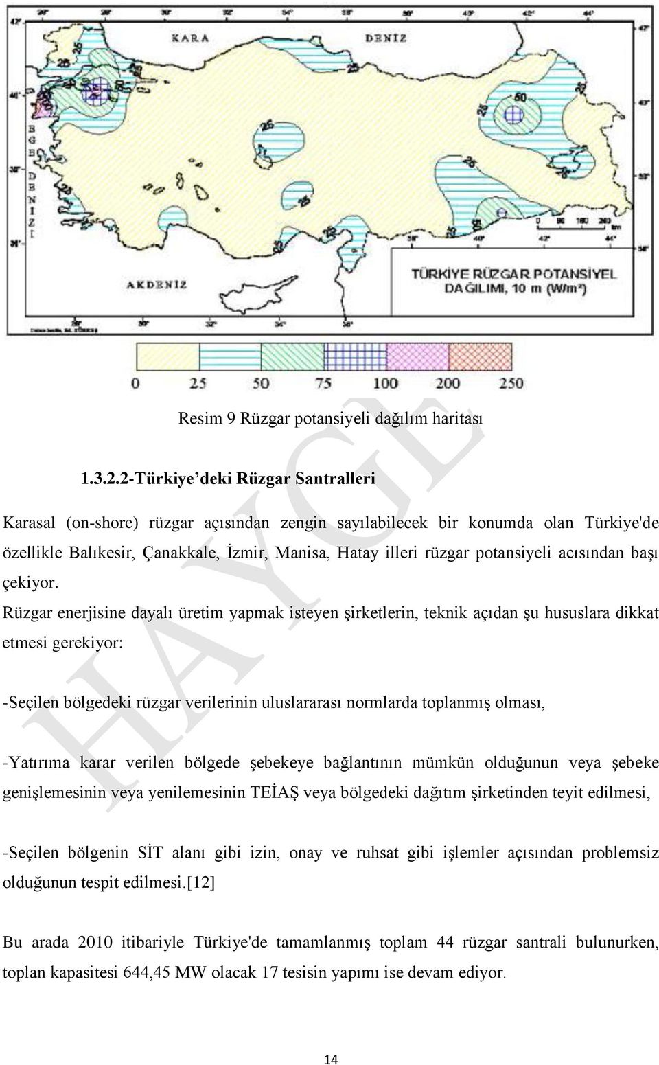 acısından başı çekiyor.