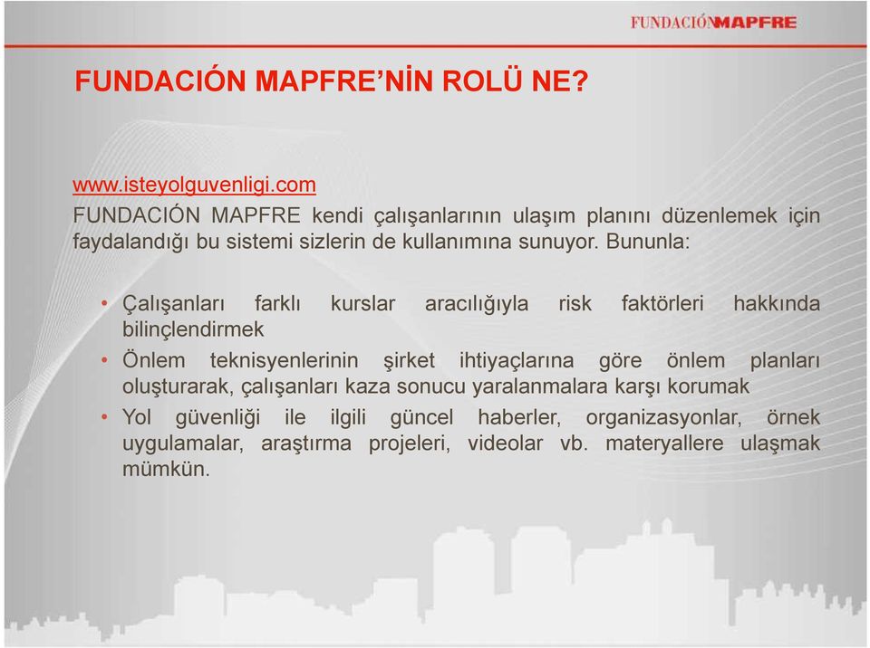 Bununla: Çalışanları farklı kurslar aracılığıyla risk faktörleri hakkında bilinçlendirmek Önlem teknisyenlerinin şirket ihtiyaçlarına