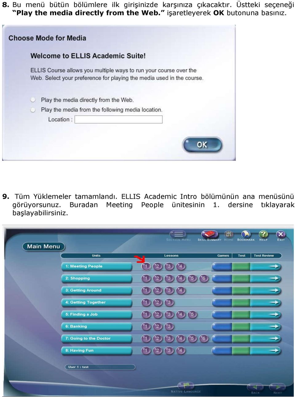 işaretleyerek OK butonuna basınız. 9. Tüm Yüklemeler tamamlandı.