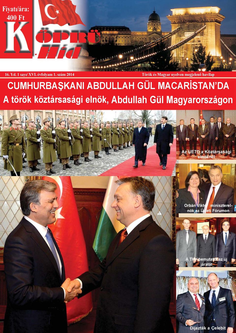 MACARİSTAN DA A török köztársasági elnök, Abdullah Gül Magyarországon Az UETD a