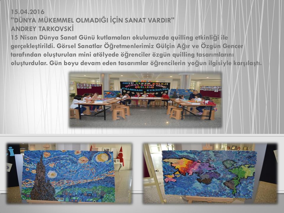 kutlamaları okulumuzda quilling etkinliği ile gerçekleştirildi.