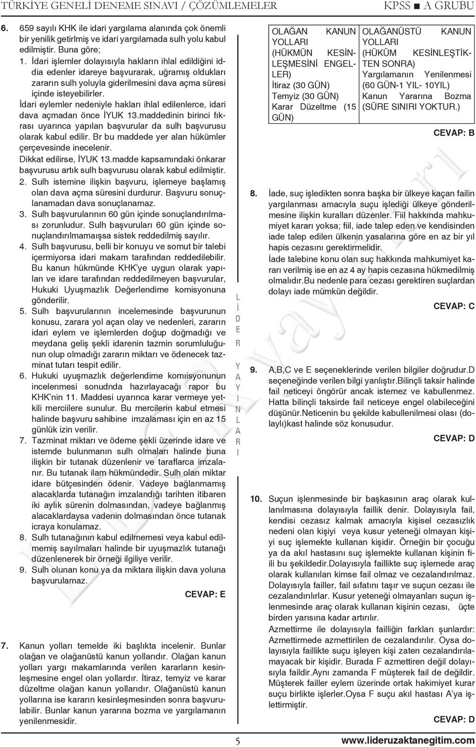 dari eylemler nedeniyle hakları ihlal edilenlerce, idari dava açmadan önce UK 13.maddedinin birinci fıkrası uyarınca yapılan başvurular da sulh başvurusu olarak kabul edilir.