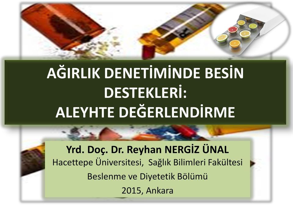 Reyhan NERGİZ ÜNAL Hacettepe Üniversitesi,