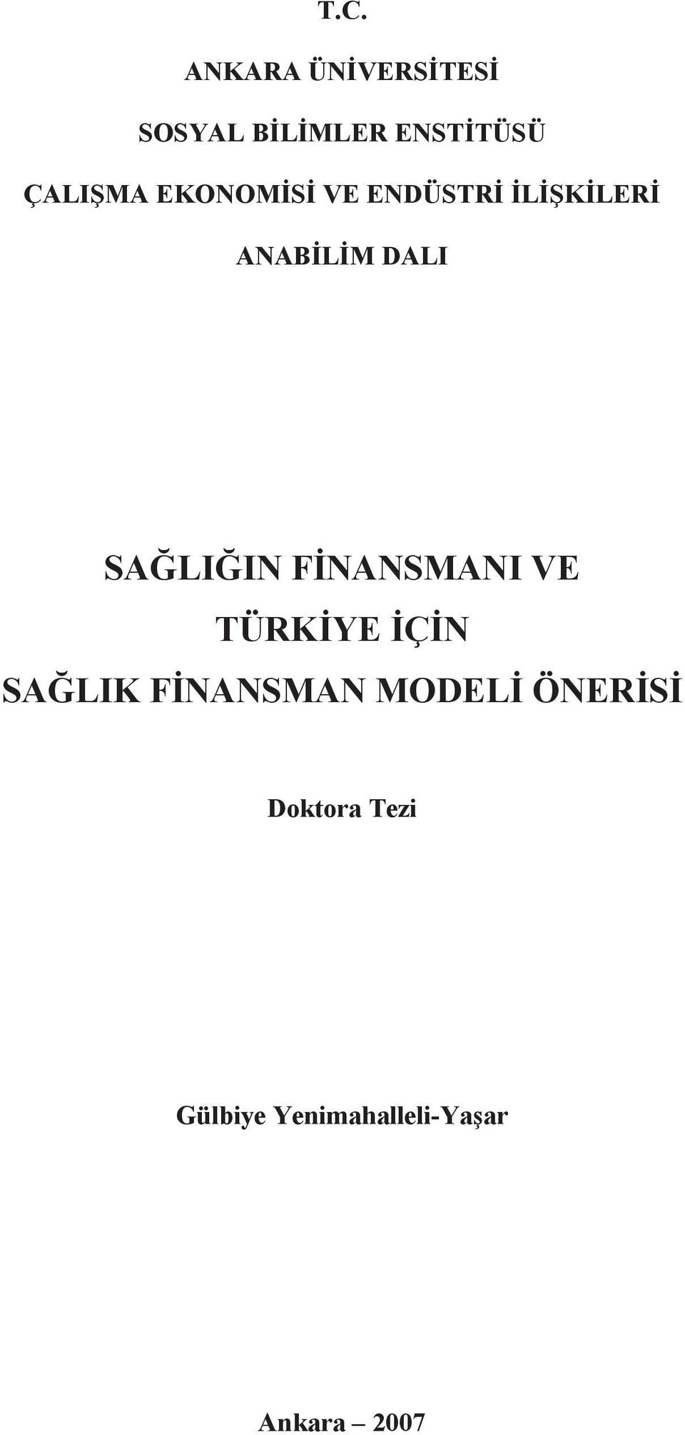 F NANSMANI VE TÜRK YE Ç N SA LIK F NANSMAN MODEL ÖNER