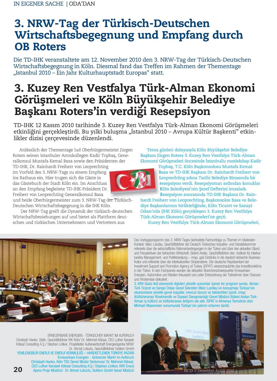 Kuzey Ren Vestfalya Türk-Alman Ekonomi Görüşmeleri ve Köln Büyükşehir Belediye Başkanı Roters in verdiği Resepsiyon TD-IHK 12 Kasım 2010 tarihinde 3.