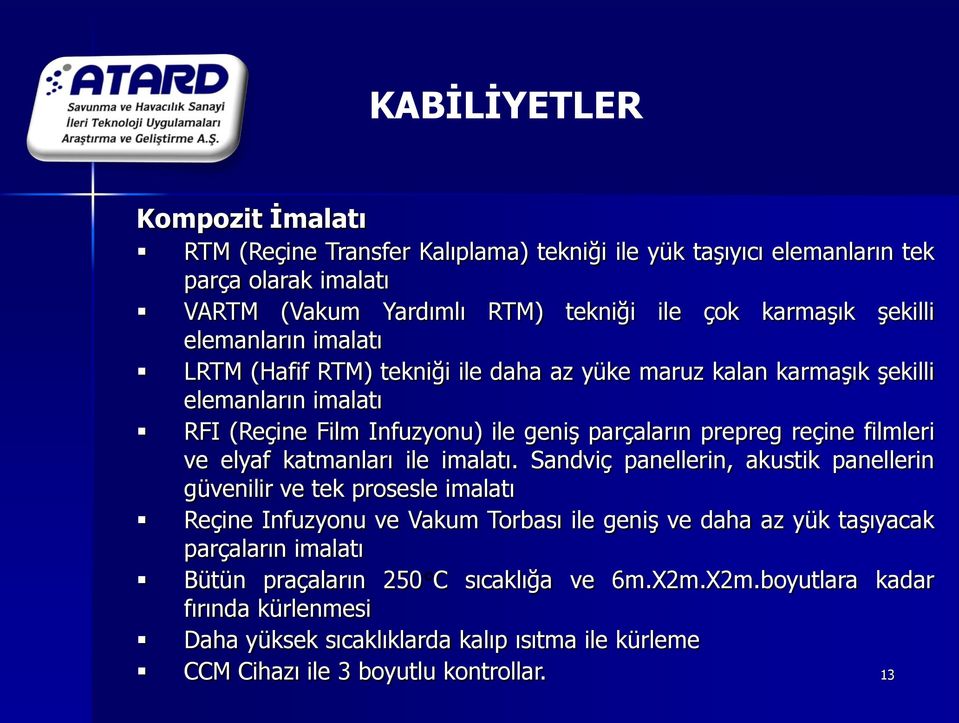 ve elyaf katmanları ile imalatı.