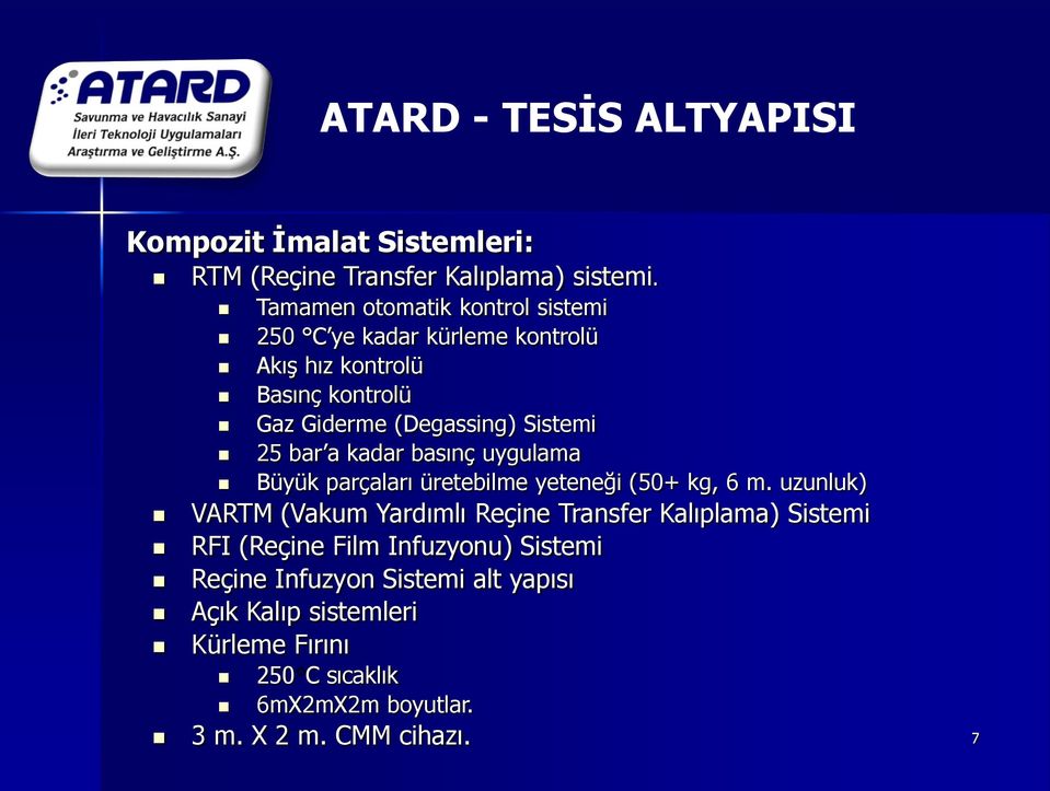 bar a kadar basınç uygulama Büyük parçaları üretebilme yeteneği (50+ kg, 6 m.