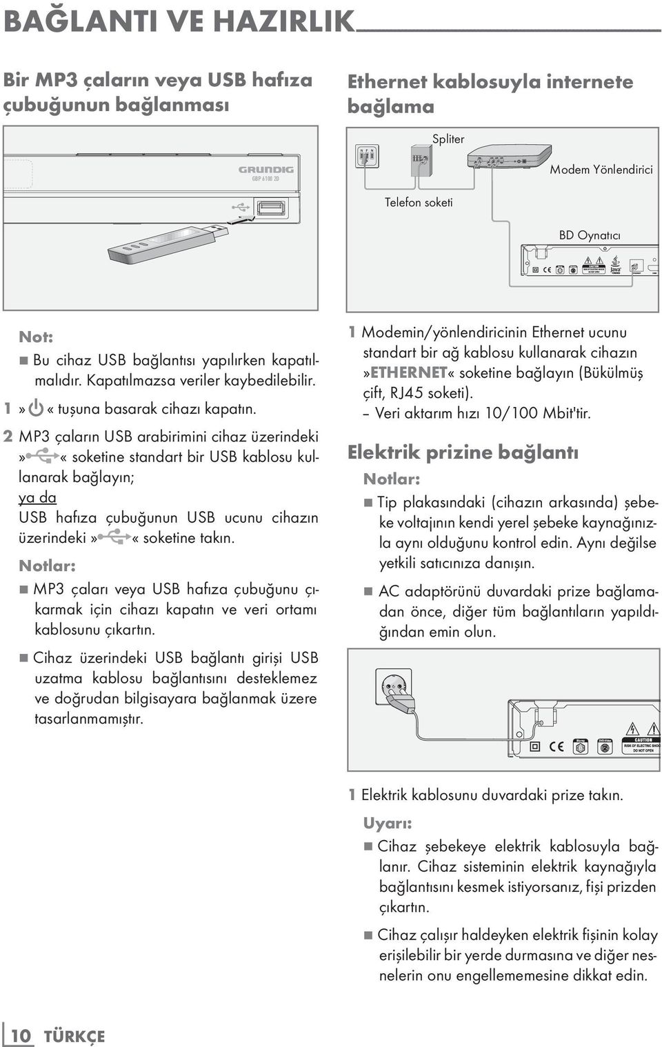 Kapatılmazsa veriler kaybedilebilir. 1»9«tuşuna basarak cihazı kapatın.