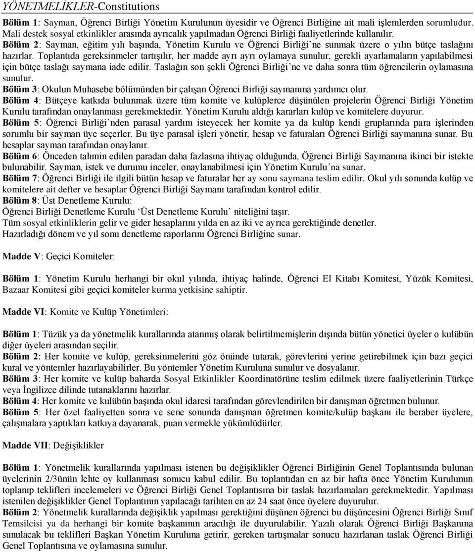 Bölüm 2: Sayman, eğitim yılı başında, Yönetim Kurulu ve Öğrenci Birliği ne sunmak üzere o yılın bütçe taslağını hazırlar.