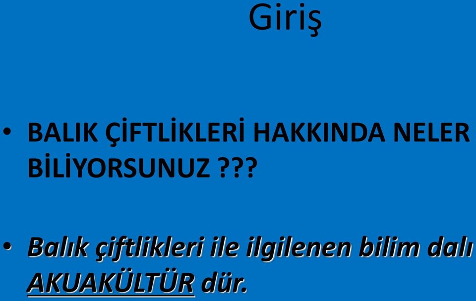 ?? Balık çiftlikleri ile