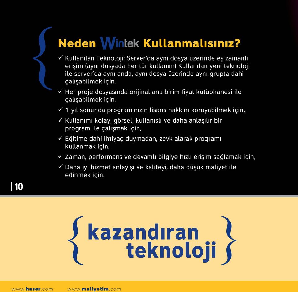 grupta dahi çalışabilmek için, 99Her proje dosyasında orijinal ana birim fiyat kütüphanesi ile çalışabilmek için, 991 yıl sonunda programınızın lisans hakkını koruyabilmek için,