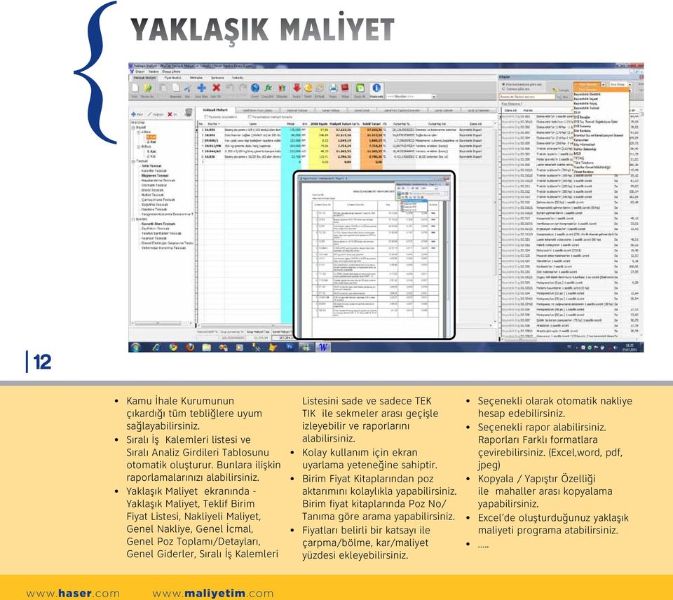 Yaklaşık Maliyet ekranında - Yaklaşık Maliyet, Teklif Birim Fiyat Listesi, Nakliyeli Maliyet, Genel Nakliye, Genel İcmal, Genel Poz Toplamı/Detayları, Genel Giderler, Sıralı İş Kalemleri Listesini