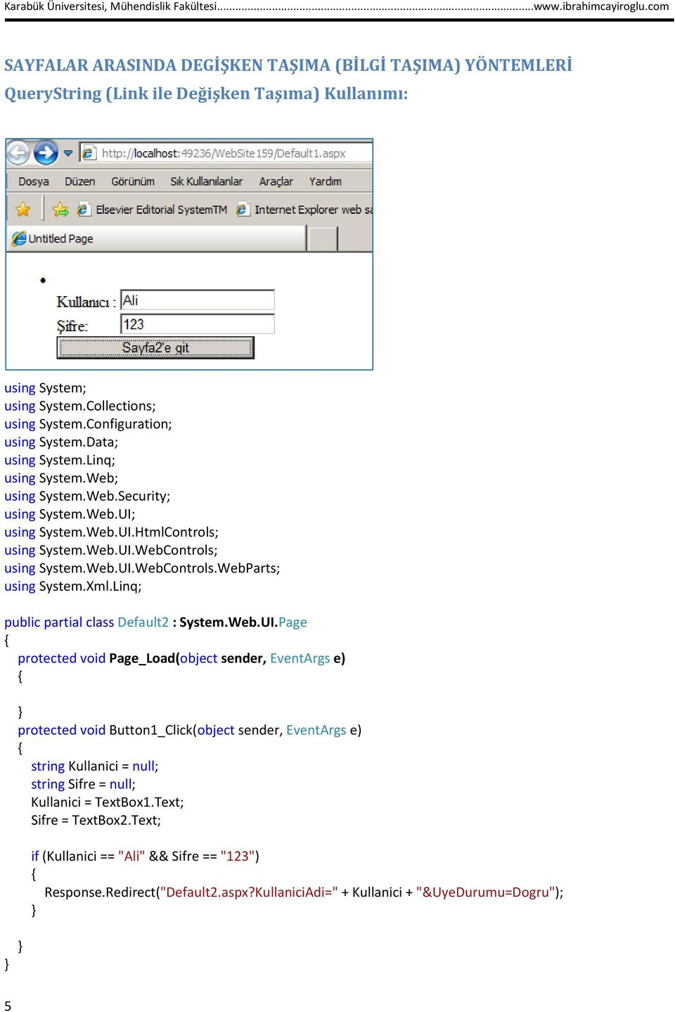 Page protected void Button1_Click(object sender, EventArgs e) string Kullanici = null; string Sifre = null;