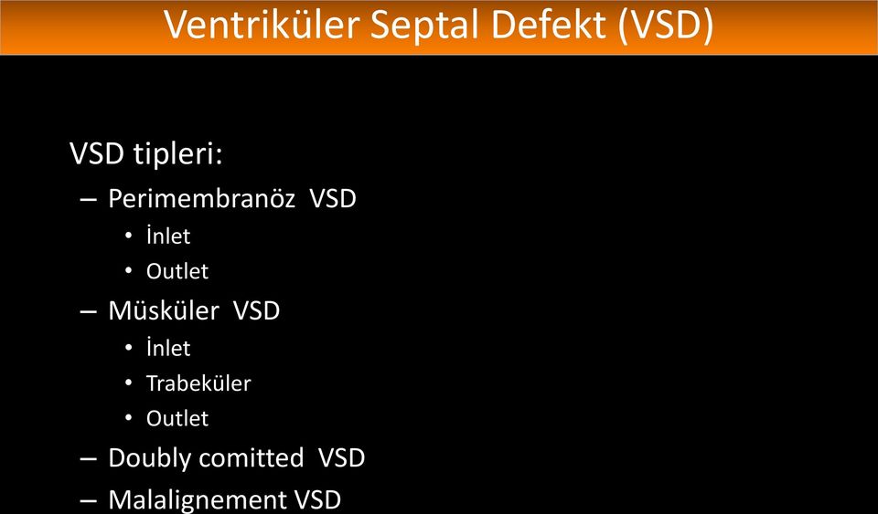 Outlet Müsküler VSD İnlet Trabeküler