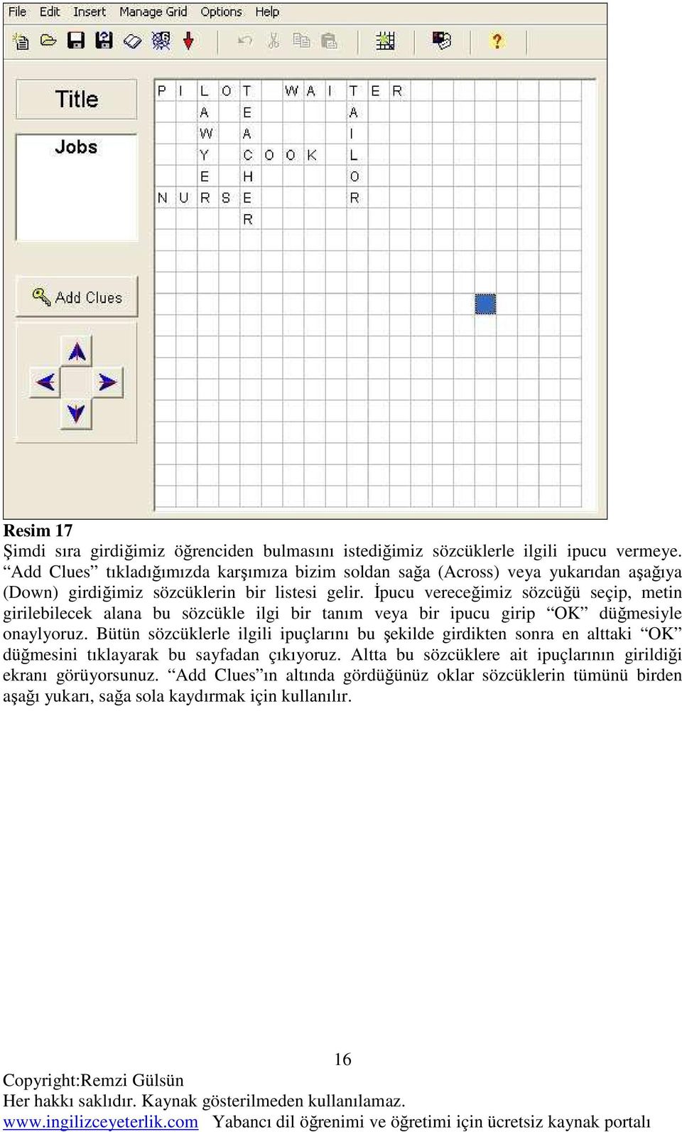 Đpucu vereceğimiz sözcüğü seçip, metin girilebilecek alana bu sözcükle ilgi bir tanım veya bir ipucu girip OK düğmesiyle onaylyoruz.