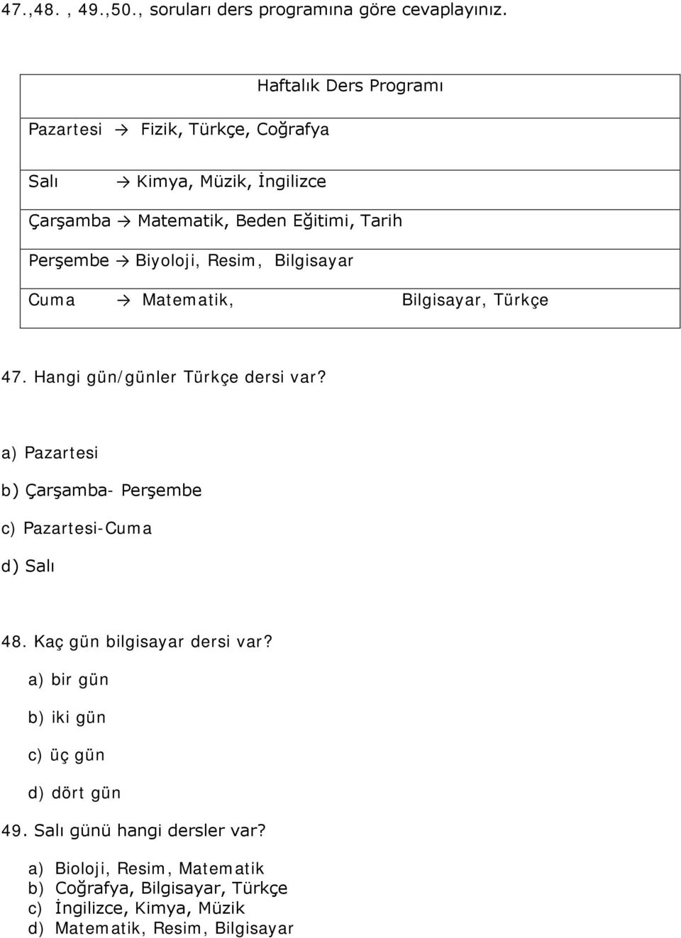 Resim, Bilgisayar Cuma Matematik, Bilgisayar, Türkçe 47. Hangi gün/günler Türkçe dersi var?