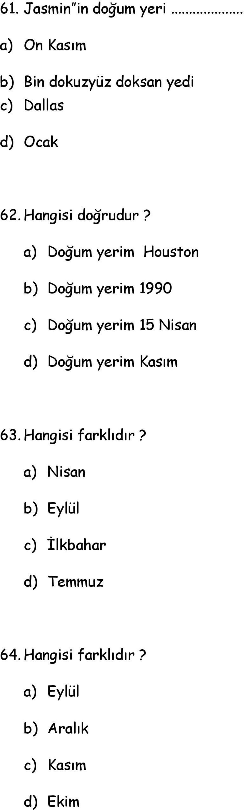 Hangisi doğrudur?