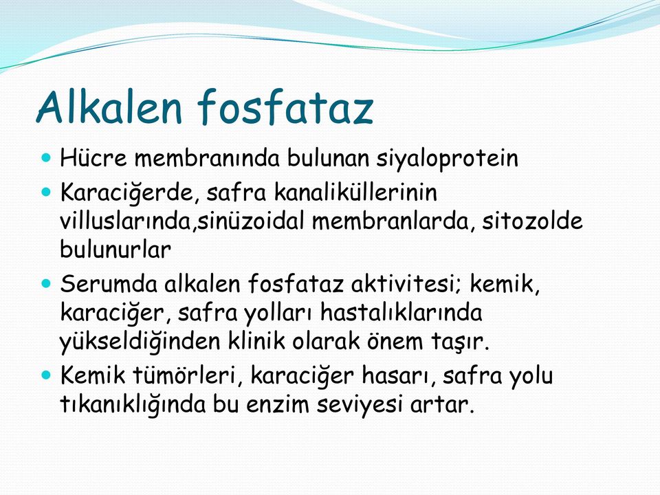 alkalen fosfataz aktivitesi; kemik, karaciğer, safra yolları hastalıklarında