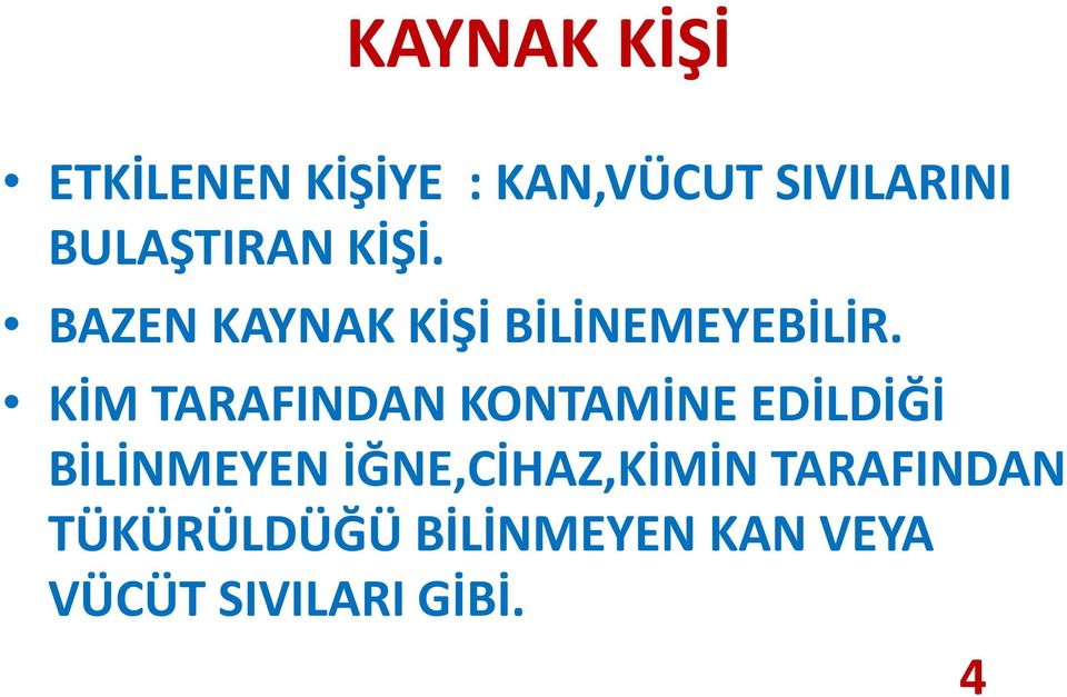 KİM TARAFINDAN KONTAMİNE EDİLDİĞİ BİLİNMEYEN