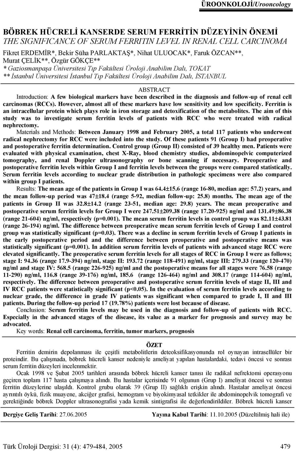 ABSTRACT Introduction: A few biological markers have been described in the diagnosis and follow-up of renal cell carcinomas (RCCs).