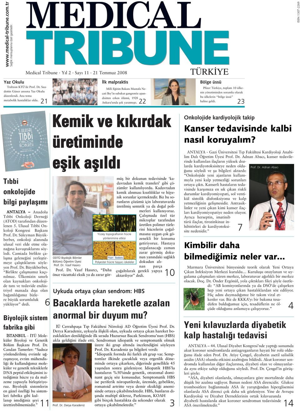 21 22 TÜRKİYE Bölge üssü Pfizer Türkiye, toplam 10 ülkenin yönetiminden sorumlu olarak bu ülkelerin bölge üssü haline geldi.