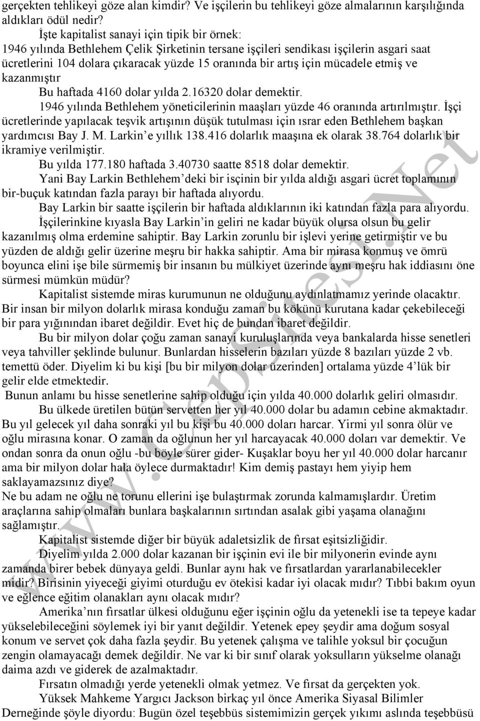 mücadele etmiş ve kazanmıştır Bu haftada 4160 dolar yılda 2.16320 dolar demektir. 1946 yılında Bethlehem yöneticilerinin maaşları yüzde 46 oranında artırılmıştır.