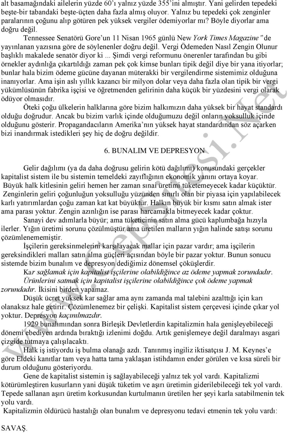 Tennessee Senatörü Gore un 11 Nisan 1965 günlü New York Times Magazine de yayınlanan yazısına göre de söylenenler doğru değil. Vergi Ödemeden Nasıl Zengin Olunur başlıklı makalede senatör diyor ki.