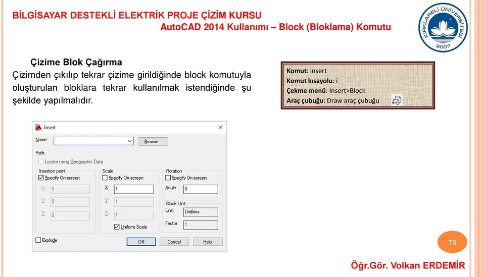 bloklara tekrar kullanılmak istendiğinde şu şekilde yapılmalıdır.