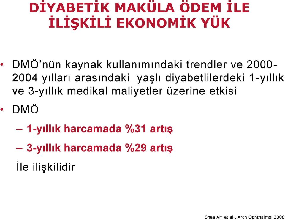 3-yıllık medikal maliyetler üzerine etkisi DMÖ 1-yıllık harcamada %31 artış