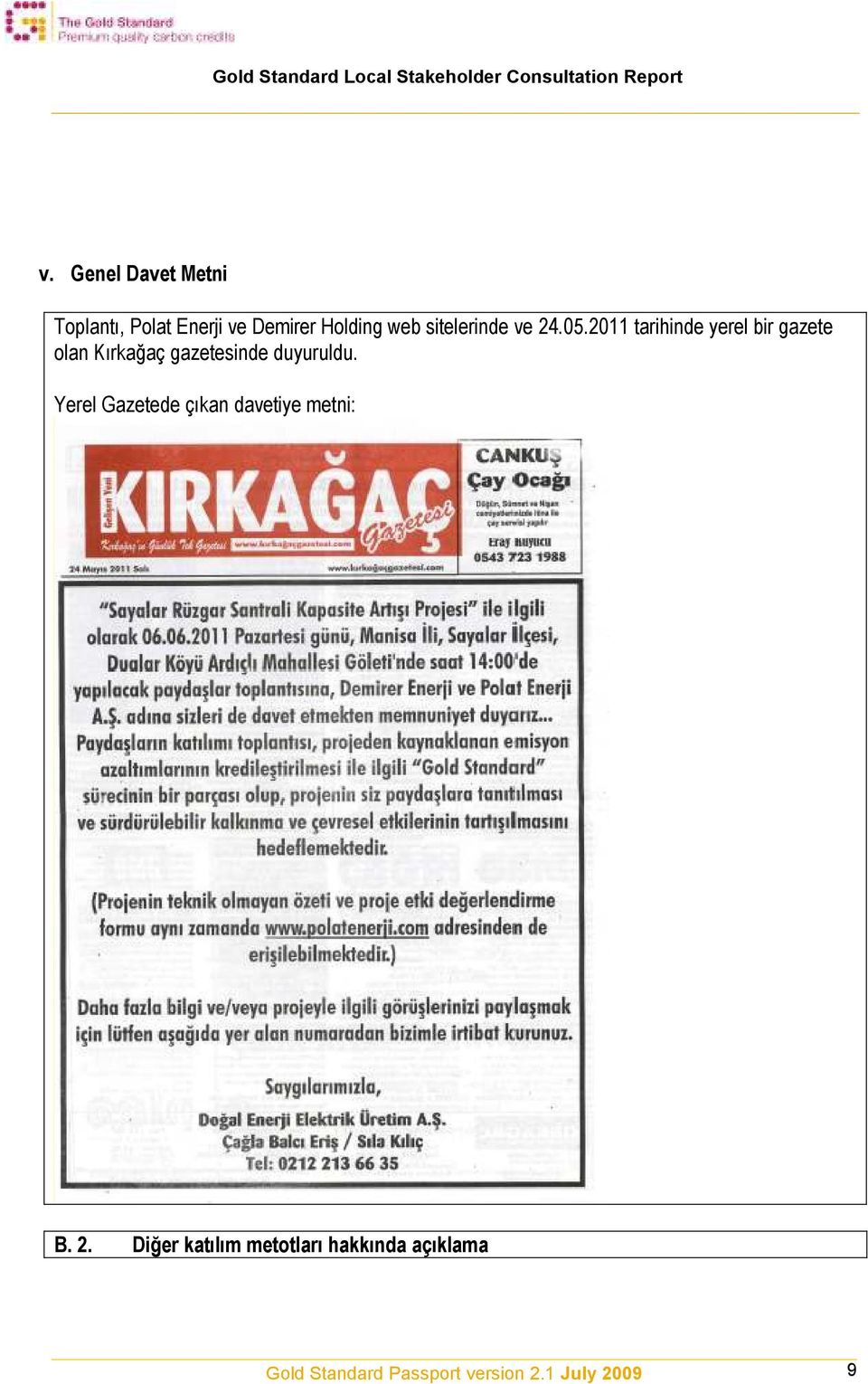 2011 tarihinde yerel bir gazete olan Kırkağaç gazetesinde duyuruldu.