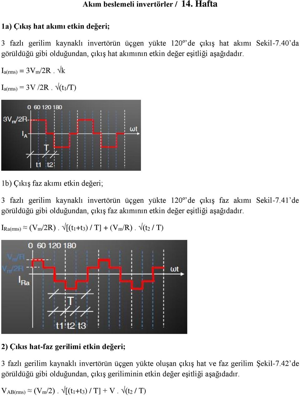 (t1/t) 1b) Çıkış faz akımı etkin değeri; 3 fazlı gerilim kaynaklı invertörün üçgen yükte 120º de çıkış faz akımı Sekil-7.