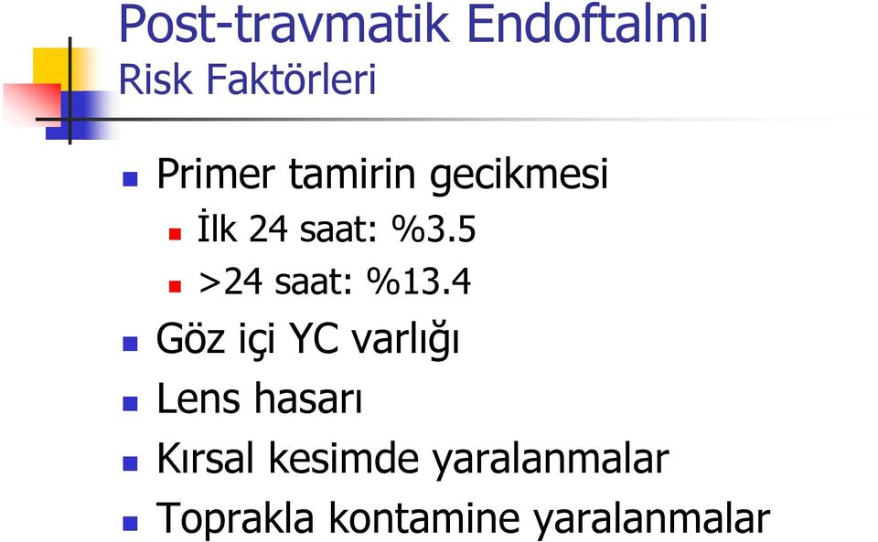 5 >24 saat: %13.