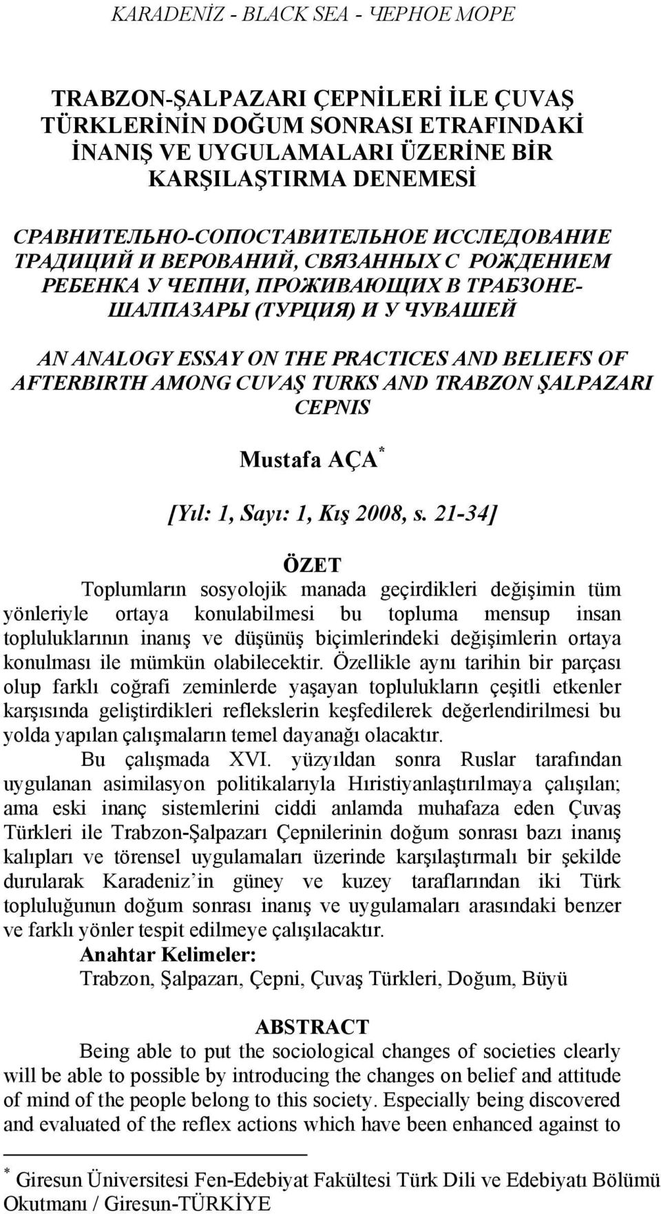 TURKS AND TRABZON ŞALPAZARI CEPNIS Mustafa AÇA* [Yıl: 1, Sayı: 1, Kış 2008, s.