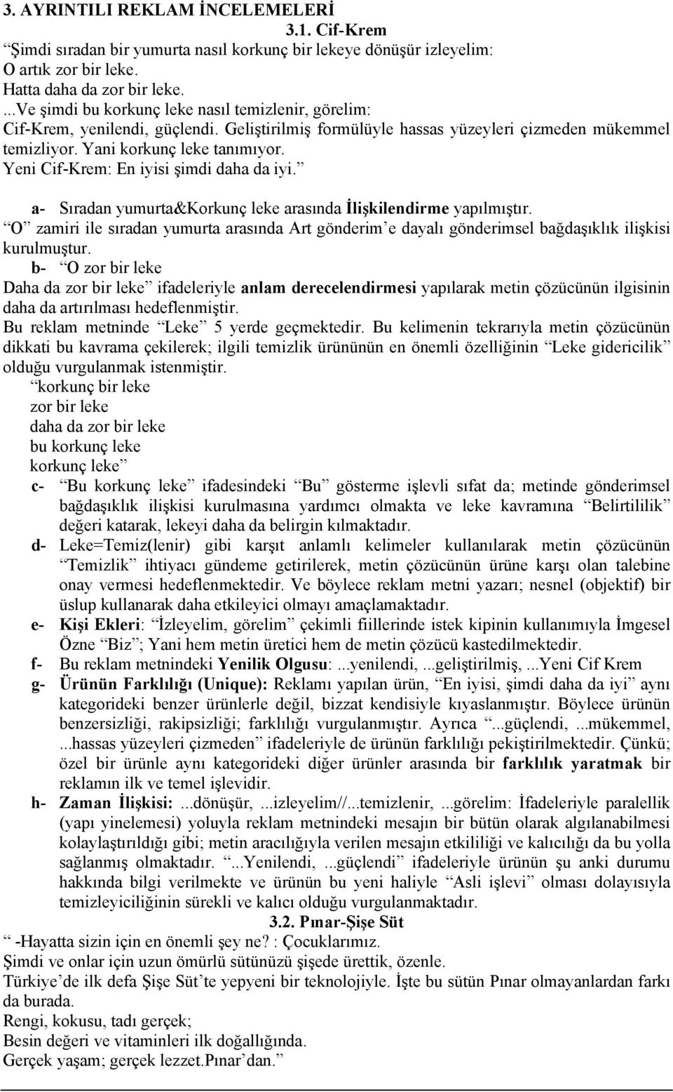 Yeni Cif-Krem: En iyisi şimdi daha da iyi. a- Sıradan yumurta&korkunç leke arasında İlişkilendirme yapılmıştır.