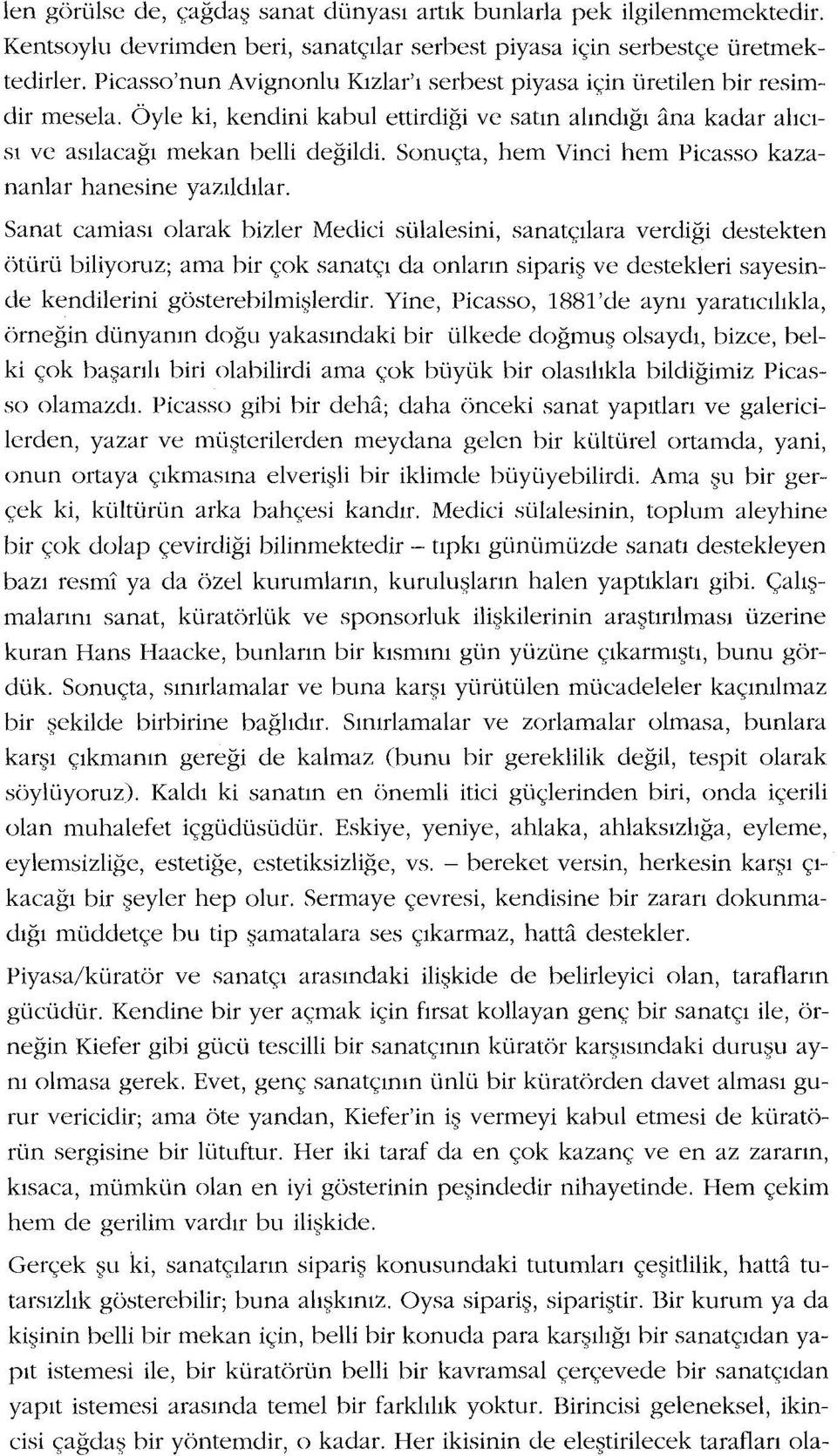 Sonuçta, hem Vinci hem Picasso kazananlar hanesine yazıldılar.